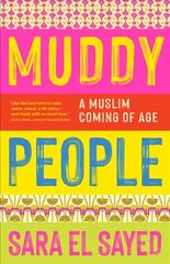 Muddy People: A Muslim Coming of Age cena un informācija | Biogrāfijas, autobiogrāfijas, memuāri | 220.lv