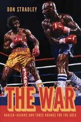 War: Hagler-Hearns and Three Rounds for the Ages цена и информация | Биографии, автобиографии, мемуары | 220.lv