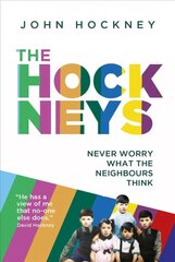 Hockneys: Never Worry What the Neighbours Think цена и информация | Биографии, автобиографии, мемуары | 220.lv