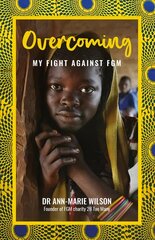 Overcoming: My Fight Against FGM New edition цена и информация | Биографии, автобиогафии, мемуары | 220.lv