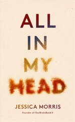All in My Head: A memoir of life, love and patient power цена и информация | Биографии, автобиографии, мемуары | 220.lv