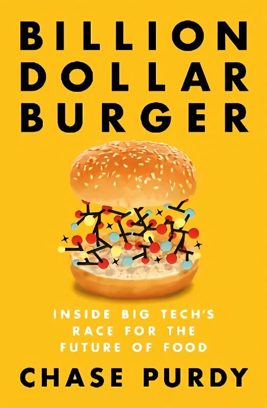 Billion Dollar Burger: Inside Big Tech's Race for the Future of Food cena un informācija | Biogrāfijas, autobiogrāfijas, memuāri | 220.lv