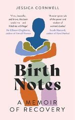 Birth Notes: A Memoir of Recovery cena un informācija | Biogrāfijas, autobiogrāfijas, memuāri | 220.lv