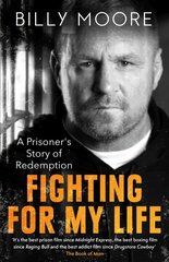 Fighting for My Life: A Prisoner's Story of Redemption цена и информация | Биографии, автобиографии, мемуары | 220.lv