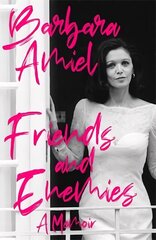 Friends and Enemies: A Memoir цена и информация | Биографии, автобиографии, мемуары | 220.lv