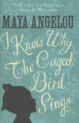 I Know Why The Caged Bird Sings: The international Classic and Sunday Times Top Ten Bestseller цена и информация | Биографии, автобиогафии, мемуары | 220.lv