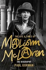 Life & Times of Malcolm McLaren: The Biography цена и информация | Биографии, автобиографии, мемуары | 220.lv