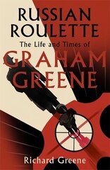 Russian Roulette: 'A brilliant new life of Graham Greene' - Evening Standard cena un informācija | Biogrāfijas, autobiogrāfijas, memuāri | 220.lv