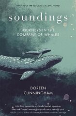 Soundings: Journeys in the Company of Whales цена и информация | Биографии, автобиографии, мемуары | 220.lv