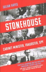 Stonehouse: Cabinet Minister, Fraudster, Spy цена и информация | Биографии, автобиографии, мемуары | 220.lv