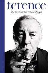 Terence: The Man Who Invented Design cena un informācija | Biogrāfijas, autobiogrāfijas, memuāri | 220.lv