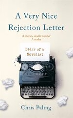 Very Nice Rejection Letter: Diary of a Novelist цена и информация | Биографии, автобиографии, мемуары | 220.lv