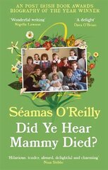 Did Ye Hear Mammy Died?: 'hilarious, tender, absurd, delightful and charming' Nina Stibbe cena un informācija | Biogrāfijas, autobiogrāfijas, memuāri | 220.lv