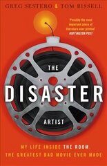 Disaster Artist: My Life Inside The Room, the Greatest Bad Movie Ever Made cena un informācija | Biogrāfijas, autobiogrāfijas, memuāri | 220.lv