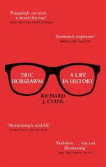 Eric Hobsbawm: A Life in History цена и информация | Биографии, автобиогафии, мемуары | 220.lv