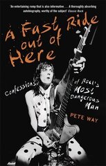 A Fast Ride Out of Here: Confessions of Rock's Most Dangerous Man cena un informācija | Biogrāfijas, autobiogrāfijas, memuāri | 220.lv