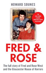 Fred & Rose: The Full Story of Fred and Rose West and the Gloucester House of Horrors cena un informācija | Biogrāfijas, autobiogrāfijas, memuāri | 220.lv