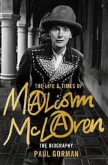 Life & Times of Malcolm McLaren: The Biography цена и информация | Биографии, автобиогафии, мемуары | 220.lv