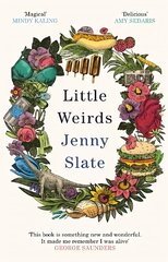 Little Weirds: 'Funny, positive, completely original and inspiring' George Saunders цена и информация | Биографии, автобиографии, мемуары | 220.lv