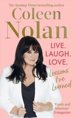Live. Laugh. Love.: Lessons I've Learned cena un informācija | Biogrāfijas, autobiogrāfijas, memuāri | 220.lv