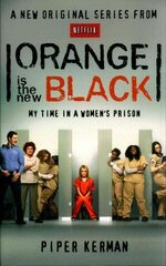 Orange Is the New Black: My Time in a Women's Prison cena un informācija | Biogrāfijas, autobiogrāfijas, memuāri | 220.lv