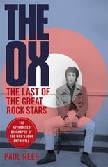 Ox: The Last of the Great Rock Stars: The Authorised Biography of The Who's John Entwistle цена и информация | Биографии, автобиографии, мемуары | 220.lv