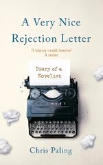 Very Nice Rejection Letter: Diary of a Novelist cena un informācija | Biogrāfijas, autobiogrāfijas, memuāri | 220.lv