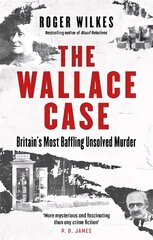 Wallace Case: Britain's Most Baffling Unsolved Murder цена и информация | Биографии, автобиогафии, мемуары | 220.lv