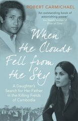 When the Clouds Fell from the Sky: A Daughter's Search for Her Father in the Killing Fields of Cambodia цена и информация | Биографии, автобиогафии, мемуары | 220.lv