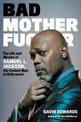 Bad Motherfucker: The Life and Movies of Samuel L. Jackson, the Coolest Man in Hollywood cena un informācija | Biogrāfijas, autobiogrāfijas, memuāri | 220.lv