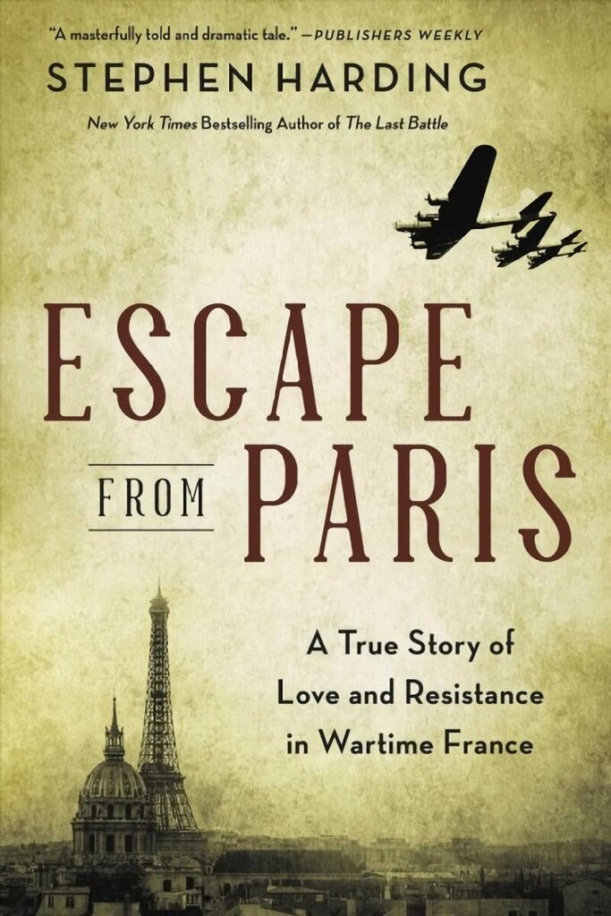 Escape from Paris: A True Story of Love and Resistance in Wartime France cena un informācija | Biogrāfijas, autobiogrāfijas, memuāri | 220.lv