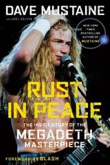 Rust in Peace: The Inside Story of the Megadeth Masterpiece цена и информация | Биографии, автобиографии, мемуары | 220.lv