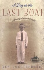 Boy in the Last Boat: A Journey Around the World цена и информация | Биографии, автобиогафии, мемуары | 220.lv