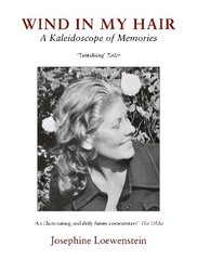 Wind in My Hair: A Kaleidoscope of Memories cena un informācija | Biogrāfijas, autobiogrāfijas, memuāri | 220.lv