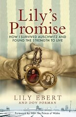 Lily's Promise: How I Survived Auschwitz and Found the Strength to Live cena un informācija | Biogrāfijas, autobiogrāfijas, memuāri | 220.lv