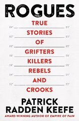 Rogues: True Stories of Grifters, Killers, Rebels and Crooks цена и информация | Биографии, автобиогафии, мемуары | 220.lv