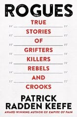 Rogues: True Stories of Grifters, Killers, Rebels and Crooks cena un informācija | Biogrāfijas, autobiogrāfijas, memuāri | 220.lv