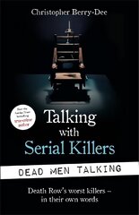 Talking with Serial Killers: Dead Men Talking: Death Row's worst killers - in their own words цена и информация | Биографии, автобиогафии, мемуары | 220.lv
