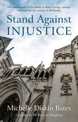 Stand Against Injustice: The Untold Story of the Family of Barry George, Wrongly Convicted for the Murder of Jill Dando cena un informācija | Biogrāfijas, autobiogrāfijas, memuāri | 220.lv