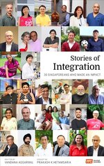 Stories of Integration: 30 Singaporeans Who Made an Impact cena un informācija | Biogrāfijas, autobiogrāfijas, memuāri | 220.lv
