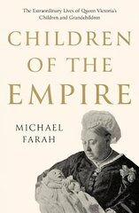 Children Of The Empire: The Extraordinary Lives of Queen Victoria's Children and Grandchildren cena un informācija | Biogrāfijas, autobiogrāfijas, memuāri | 220.lv