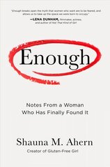 Enough: How One Woman Moved from Silence to Rage to Finding Her Voice цена и информация | Биографии, автобиографии, мемуары | 220.lv
