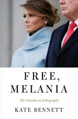 Free, Melania: The Unauthorized Biography цена и информация | Биографии, автобиогафии, мемуары | 220.lv