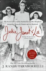 Jackie, Janet & Lee: The Secret Lives of Janet Auchincloss and Her Daughters, Jacqueline Kennedy Onassis and Lee Radziwill cena un informācija | Biogrāfijas, autobiogrāfijas, memuāri | 220.lv