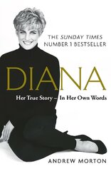 Diana: Her True Story - In Her Own Words: The Sunday Times Number-One Bestseller cena un informācija | Biogrāfijas, autobiogrāfijas, memuāri | 220.lv