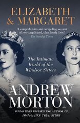 Elizabeth & Margaret: The Intimate World of the Windsor Sisters цена и информация | Биографии, автобиографии, мемуары | 220.lv