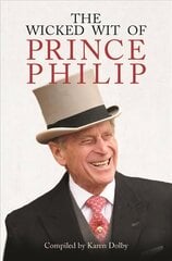 Wicked Wit of Prince Philip цена и информация | Биографии, автобиографии, мемуары | 220.lv