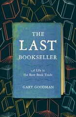 Last Bookseller: A Life in the Rare Book Trade cena un informācija | Biogrāfijas, autobiogrāfijas, memuāri | 220.lv