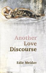 Another Love Discourse цена и информация | Биографии, автобиографии, мемуары | 220.lv