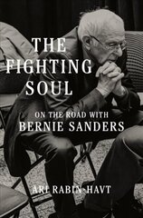 Fighting Soul: On the Road with Bernie Sanders cena un informācija | Biogrāfijas, autobiogrāfijas, memuāri | 220.lv